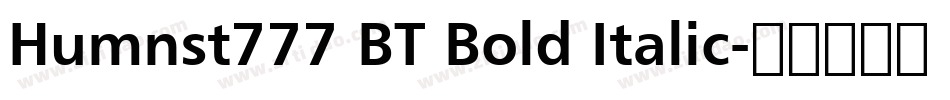 Humnst777 BT Bold Italic字体转换